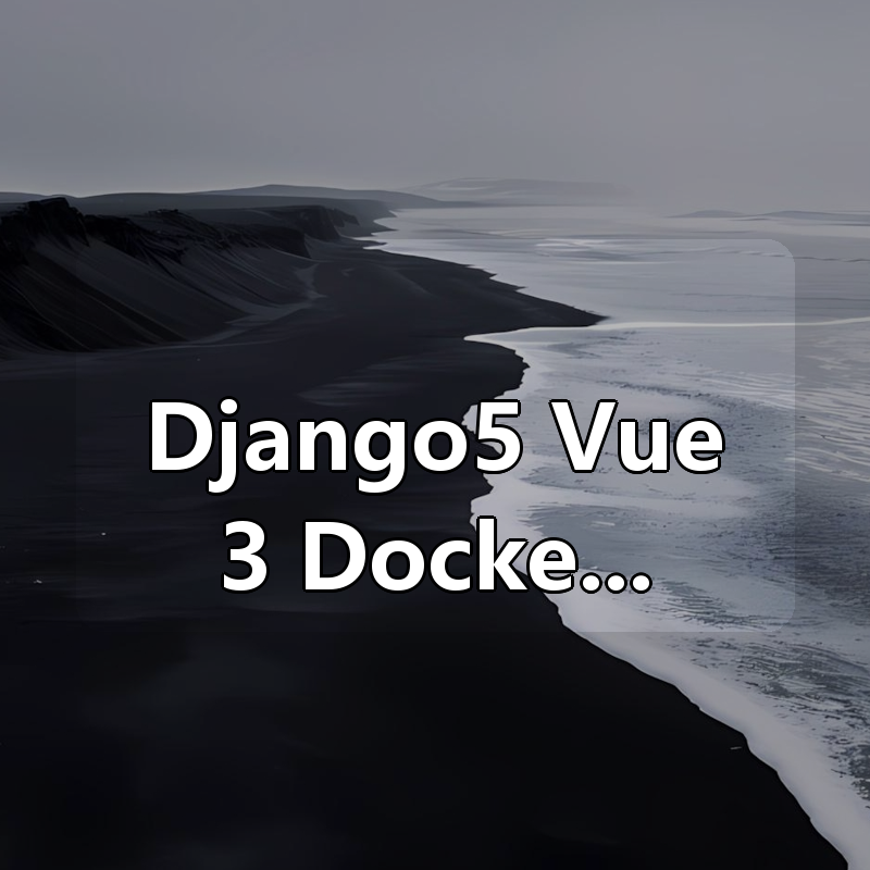 Django5+Vue3+Docker打造企业OA系统|shaocun资源站 - 你的知识成长补给站